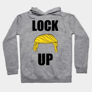 Lock Trump Up Hoodie